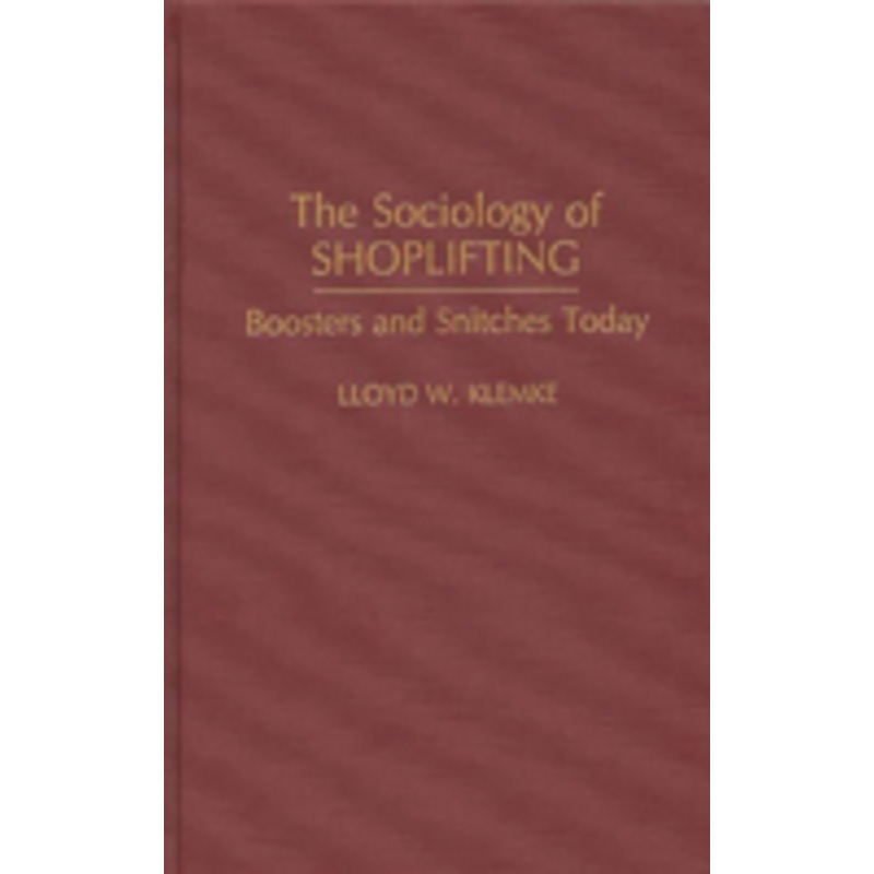 sociology of shoplifting: boosters and snitches today