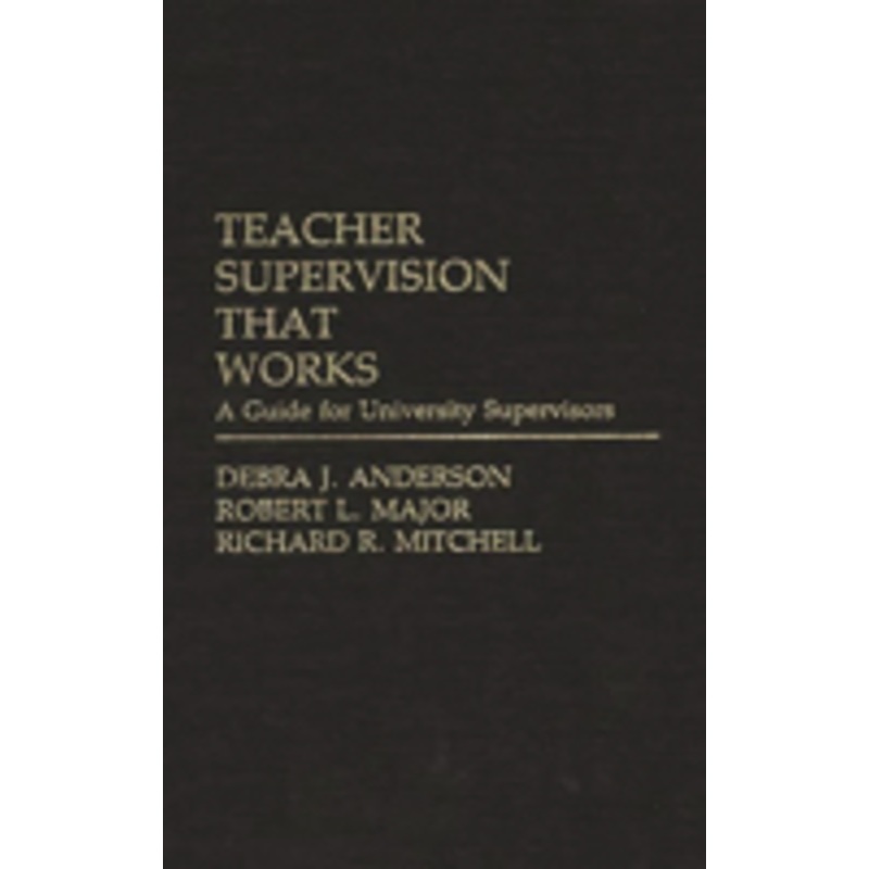 teacher supervision that works: a guide for university supervisors