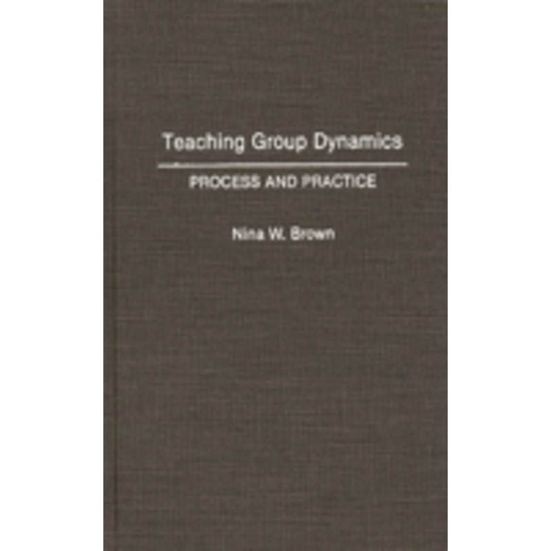 teaching group dynamics: process and practices