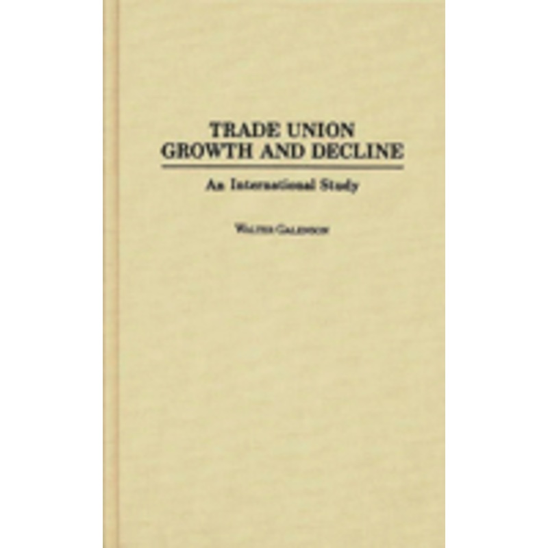 trade union growth and decline: an international study