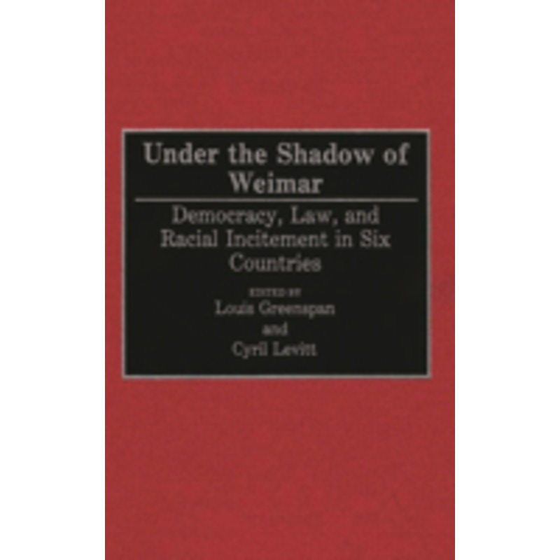under the shadow of weimar: democracy, law, and racial incitement in six countries