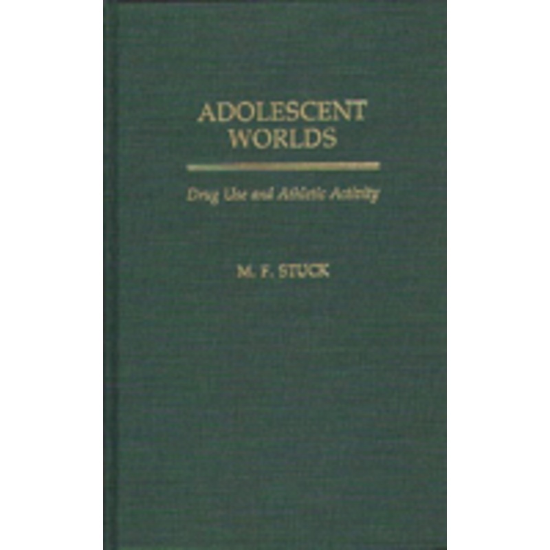 adolescent worlds: drug use and athletic activity