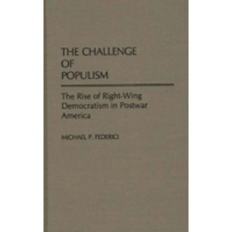 challenge of populism: the rise of right-wing democratism in postwar america