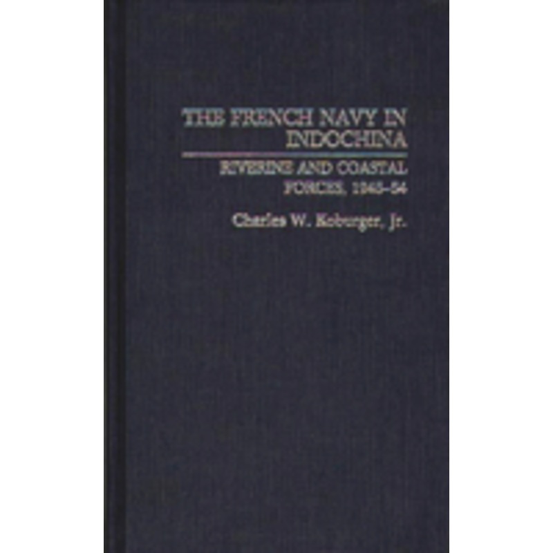 french navy in indochina: riverine and coastal forces, 1945-54