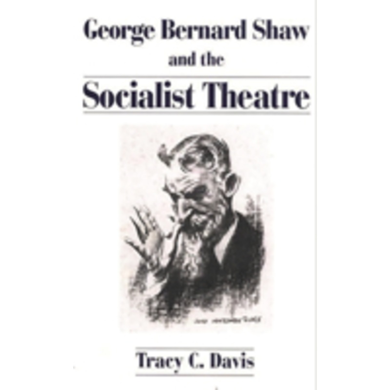 george bernard shaw and the socialist theatre