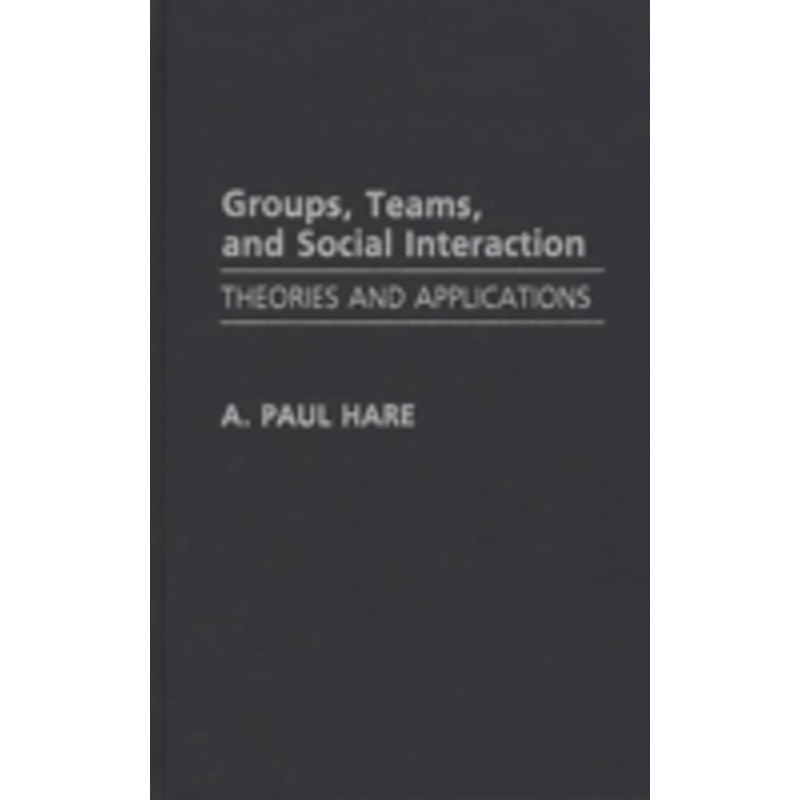 groups, teams, and social interaction: theories and applications