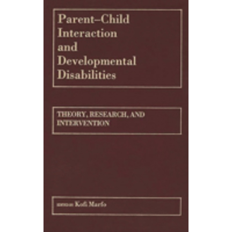 parent-child interaction and developmental disabilities: theory, research, and intervention