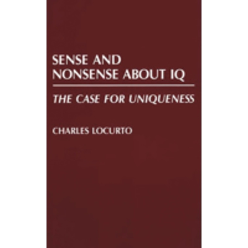 sense and nonsense about iq: the case for uniqueness