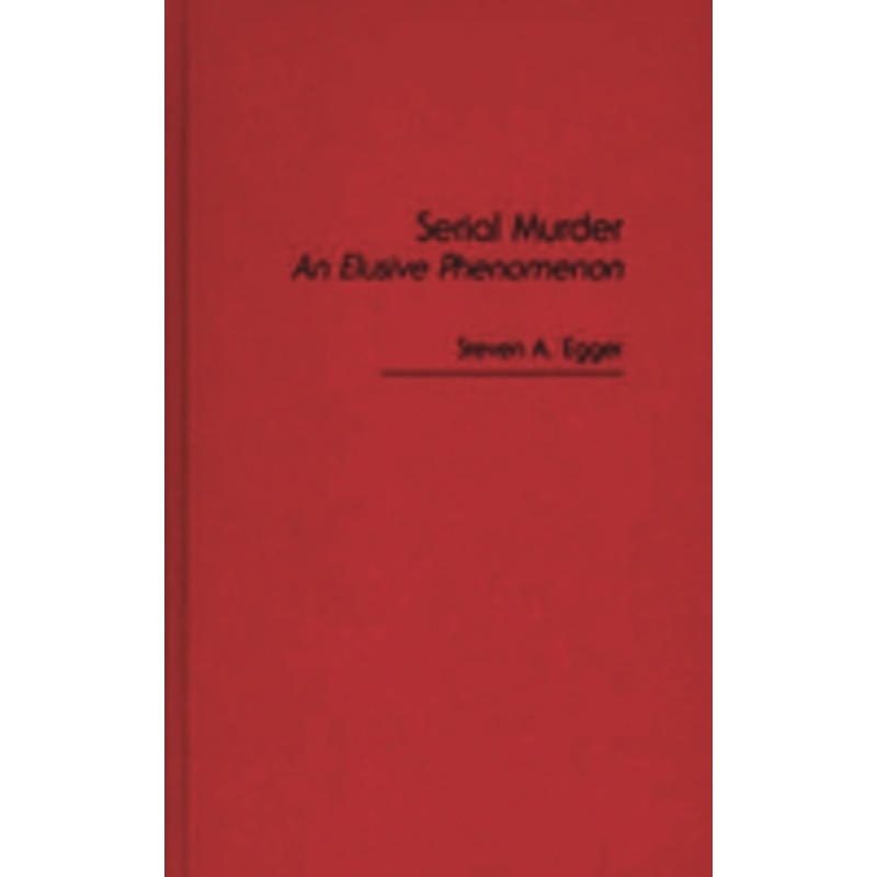 serial murder: an elusive phenomenon
