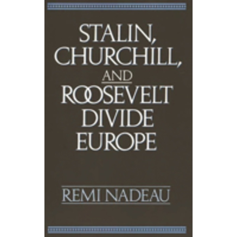 stalin, churchill, and roosevelt divide europe
