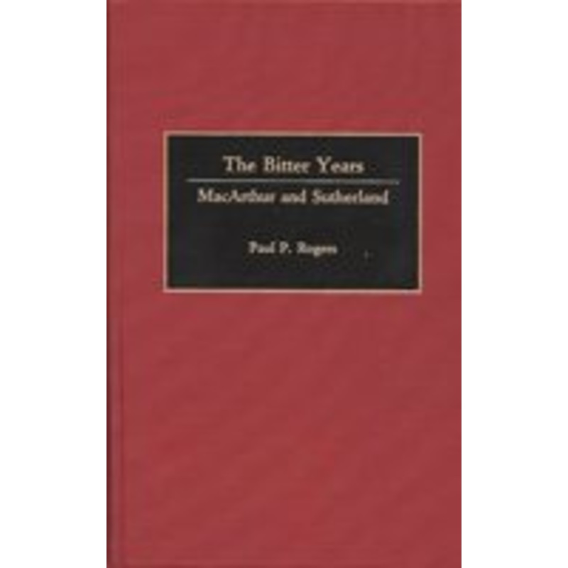 the bitter years: macarthur and sutherland
