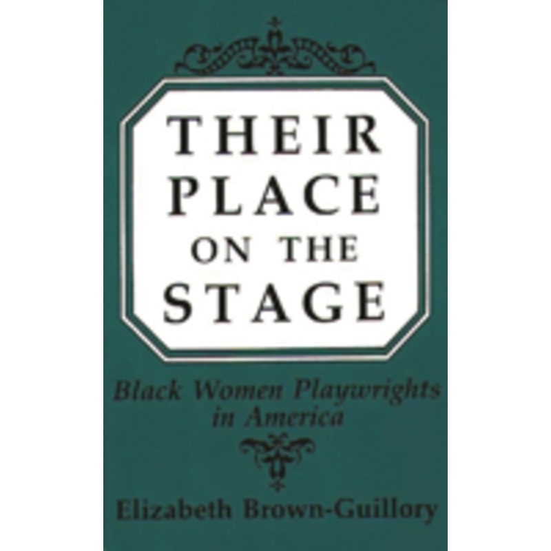 their place on the stage: black women playwrights in america