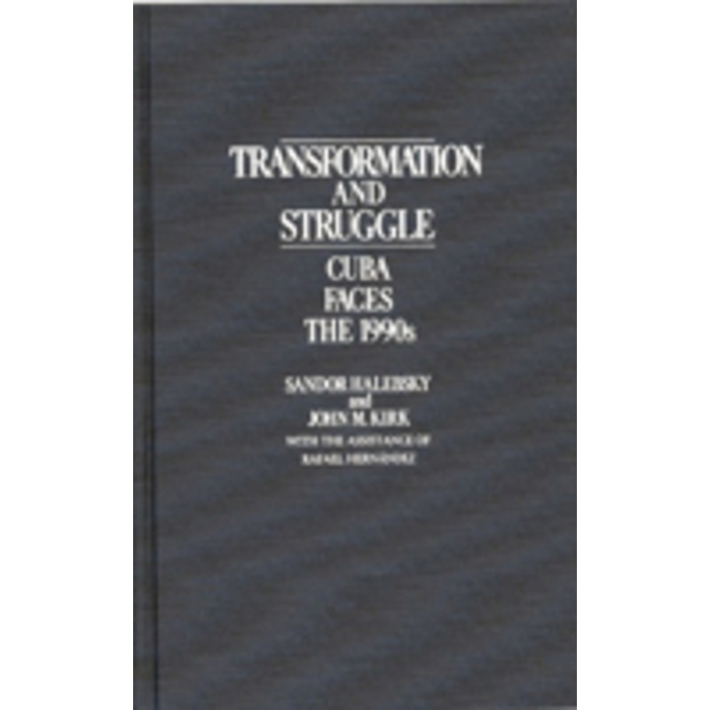 transformation and struggle: cuba faces the 1990s