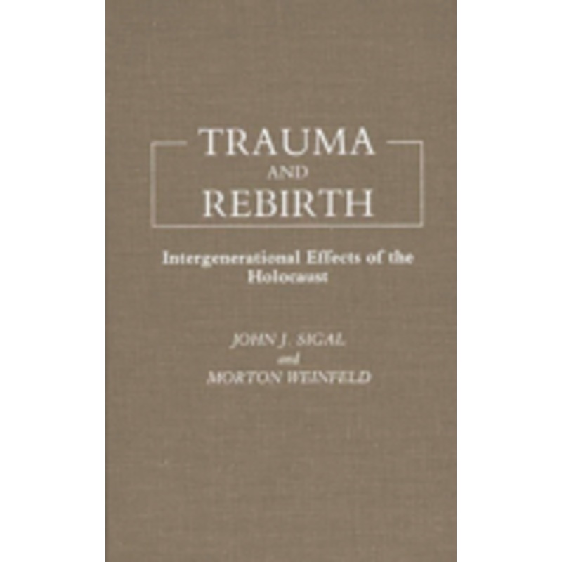 trauma and rebirth: intergenerational effects of the holocaust
