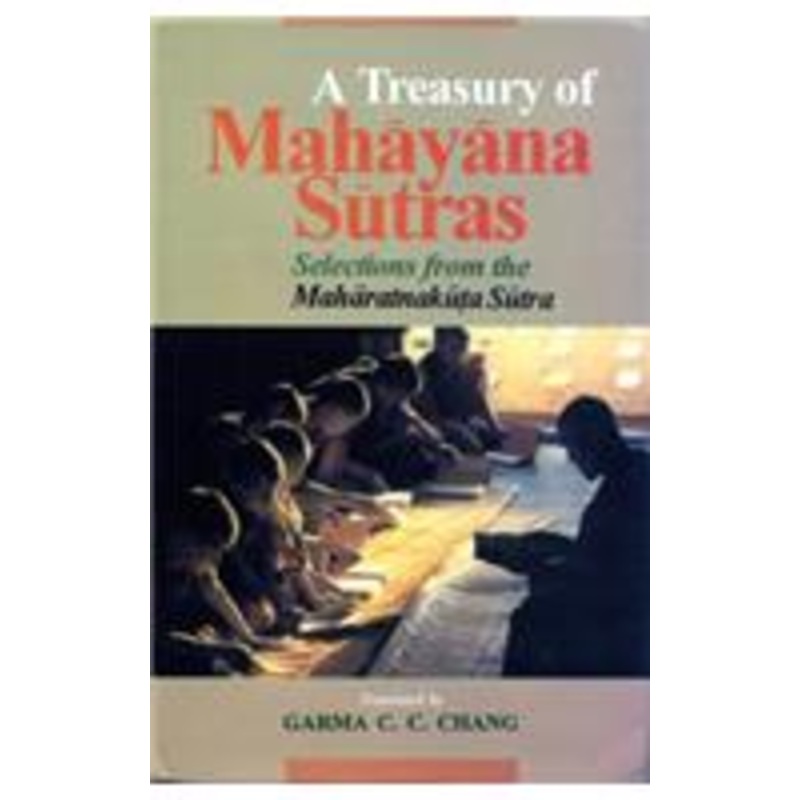 a treasury of mahayana sutras: selections from the mahratnakta stra