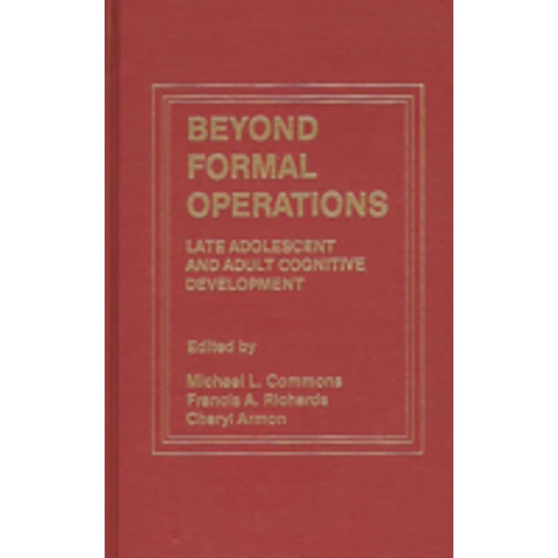 beyond formal operations: late adolescent and adult cognitive development
