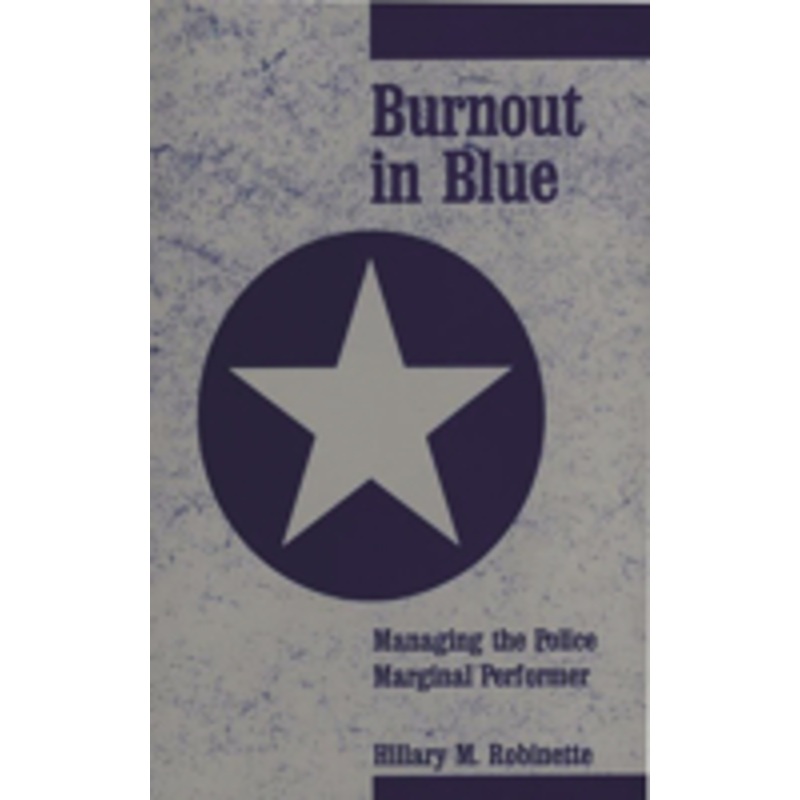burnout in blue: managing the police marginal performer