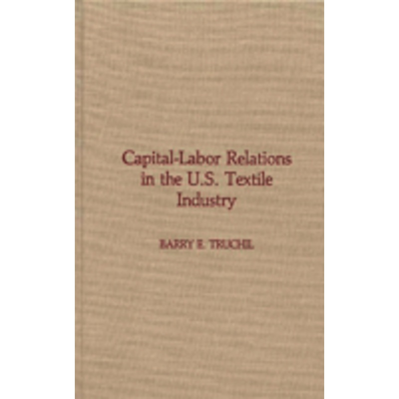 capital-labor relations in the u.s. textile industry