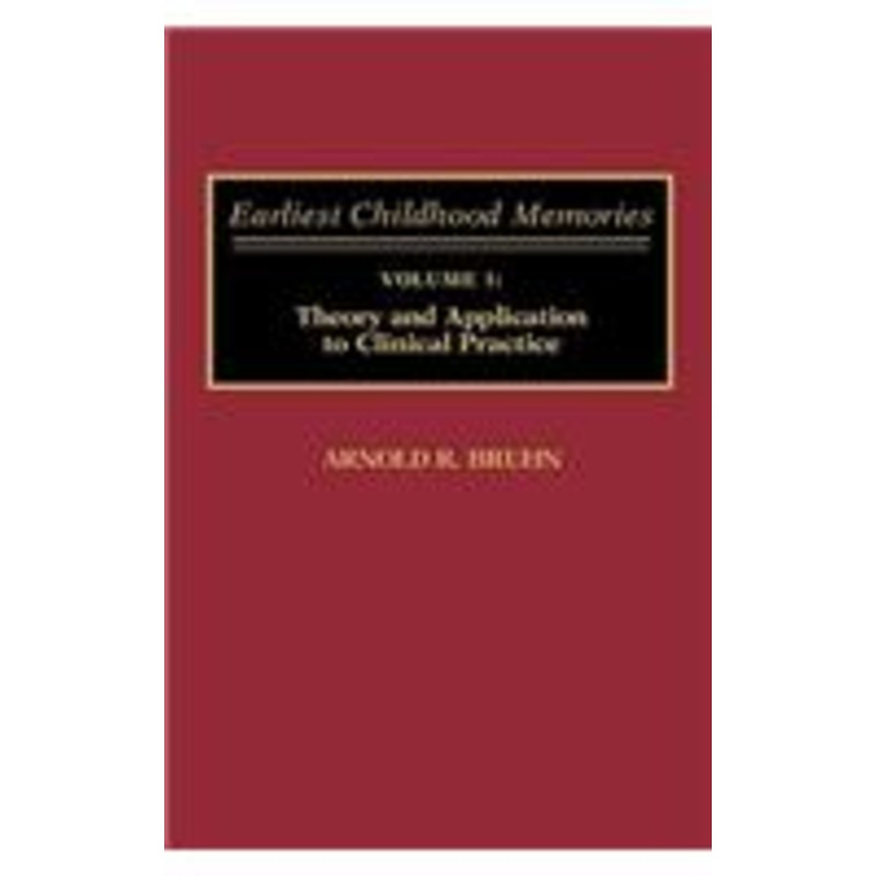 earliest childhood memories: volume 1: theory and application to clinical practice