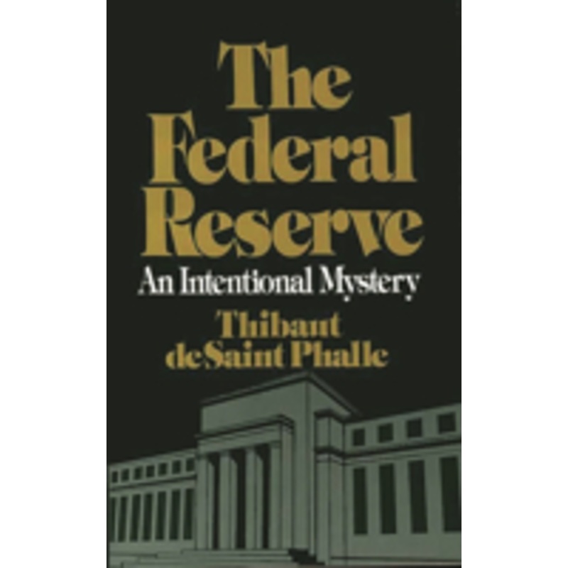federal reserve system: an intentional mystery
