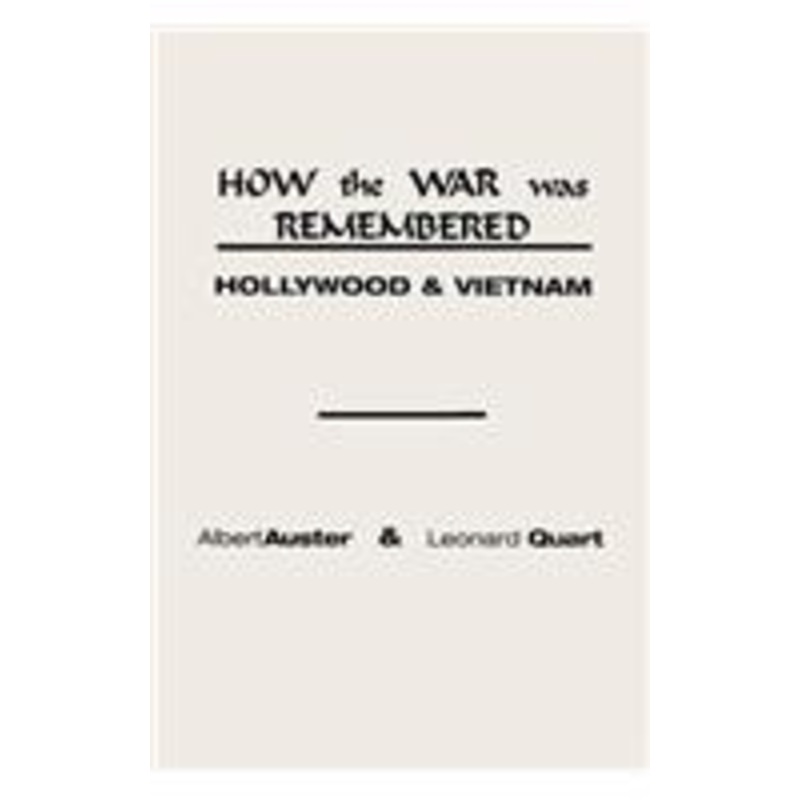 how the war was remembered: hollywood and vietnam
