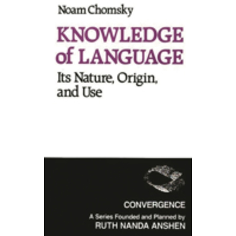 knowledge of language: its nature, origins, and use