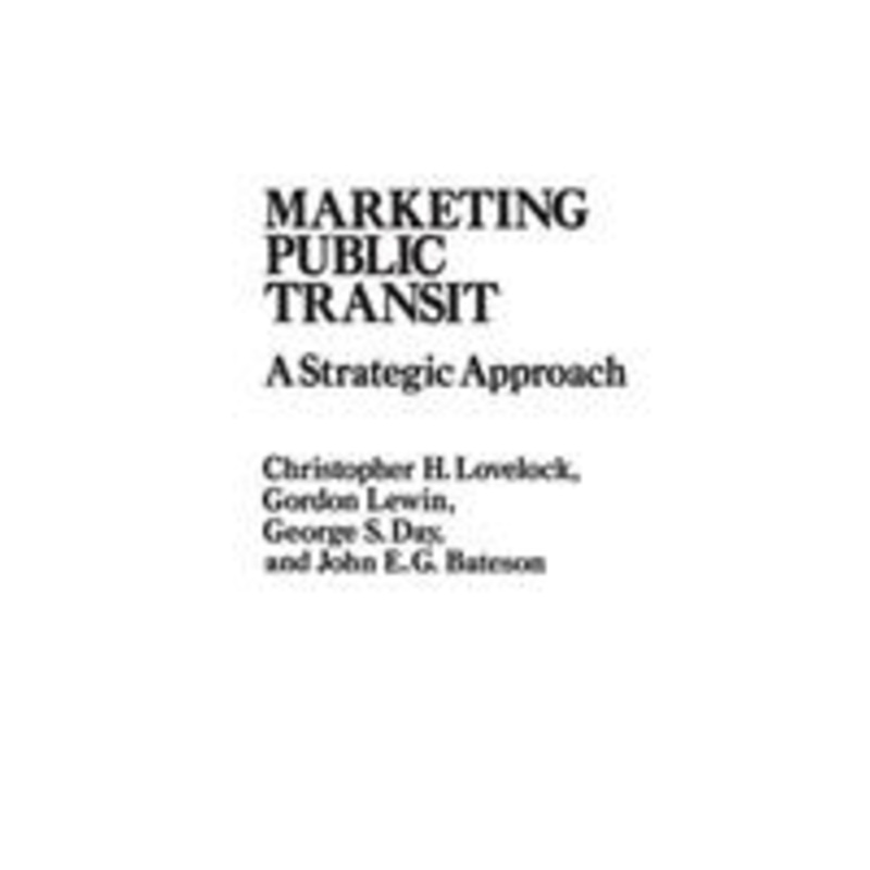 marketing public transit: a strategic approach
