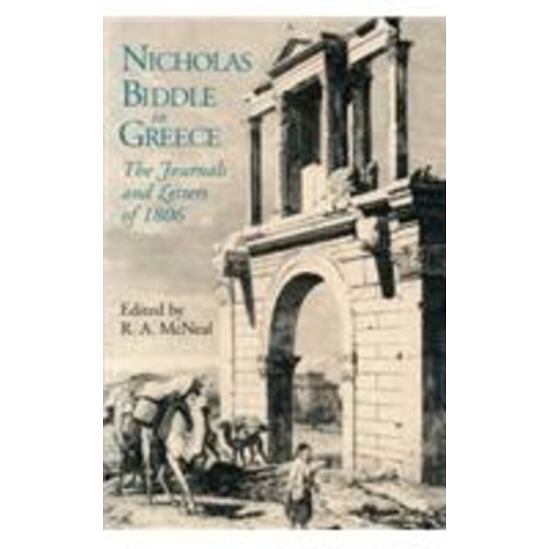 nicholas biddle in greece: the journals and letters of 1806