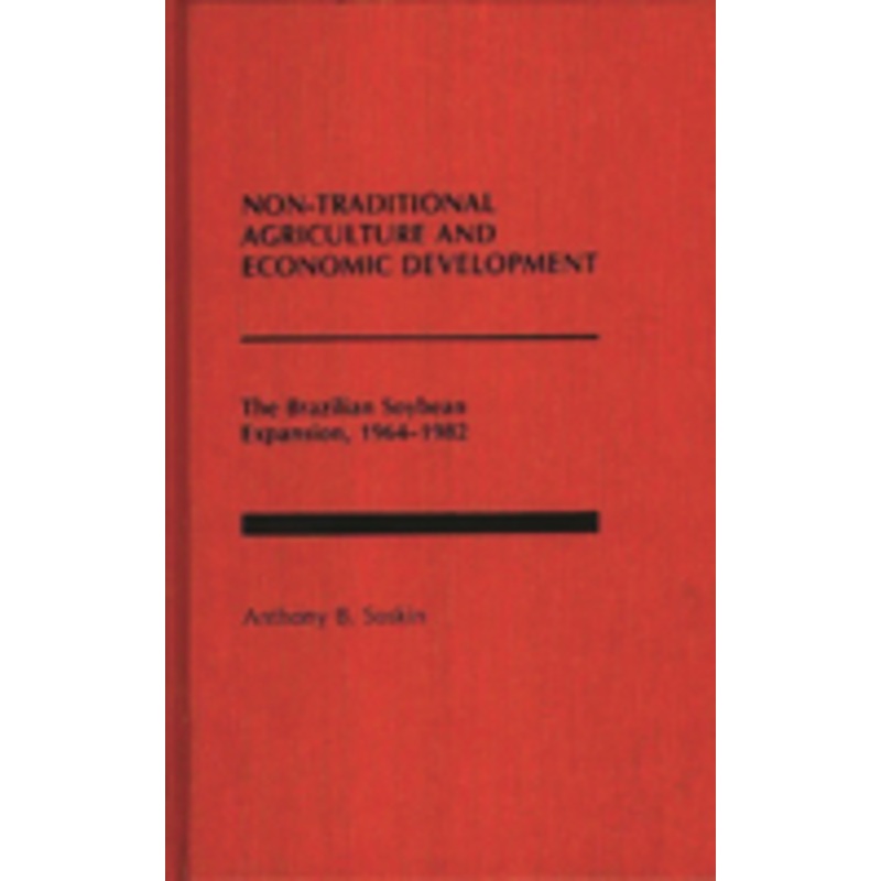 non-traditional agriculture and economic development: the brazilian soybean expansion, 1964-1982