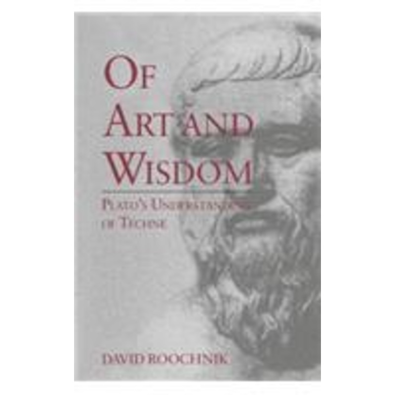 of art and wisdom: plato’s understanding of techne