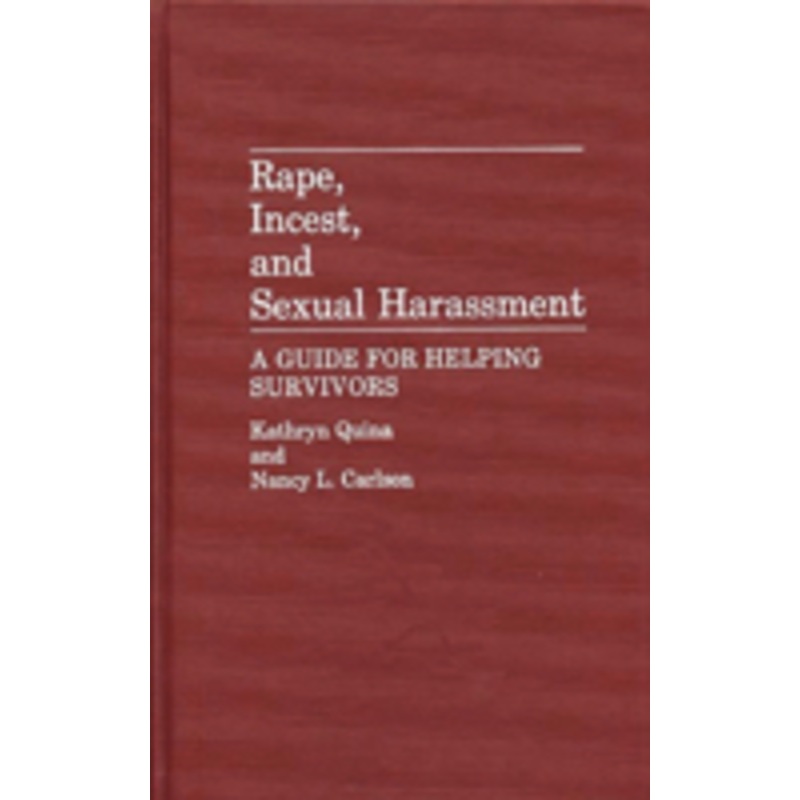 rape, incest, and sexual harassment: a guide for helping survivors