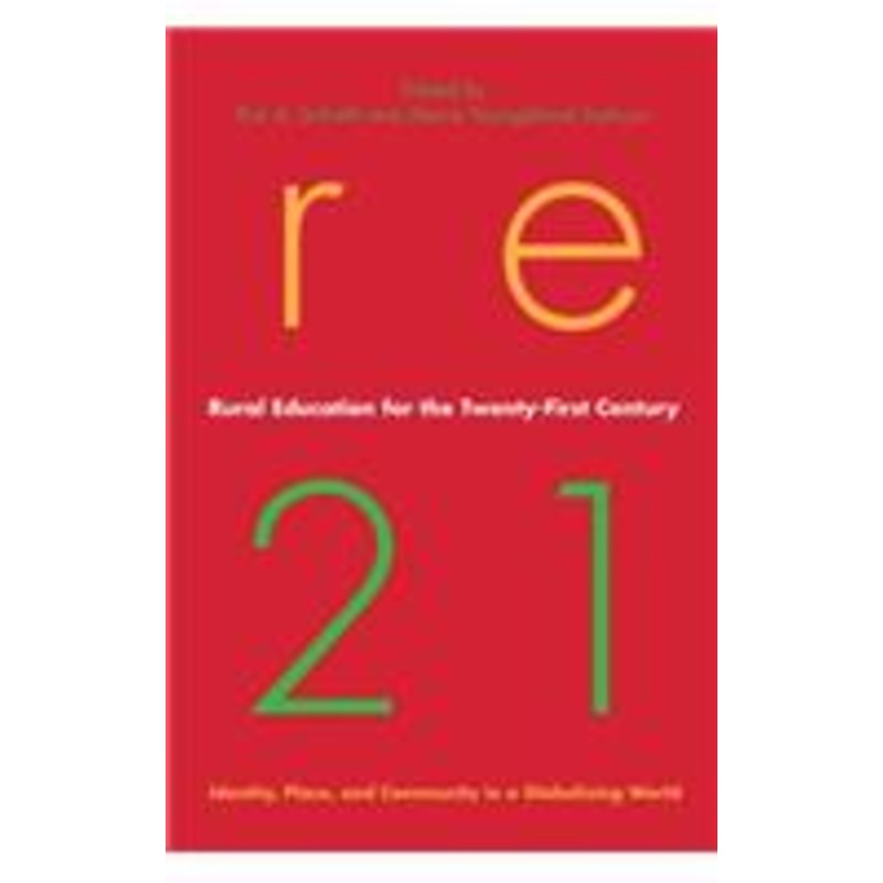 rural education for the twenty-first century: identity, place, and community in a globalizing world