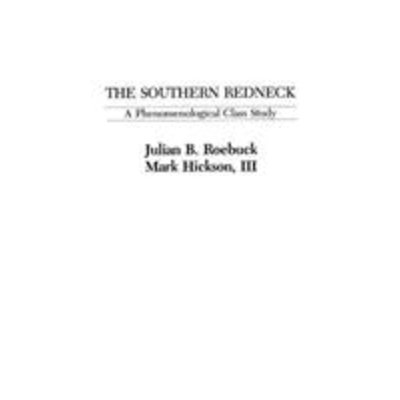 southern redneck: a phenomenological class study
