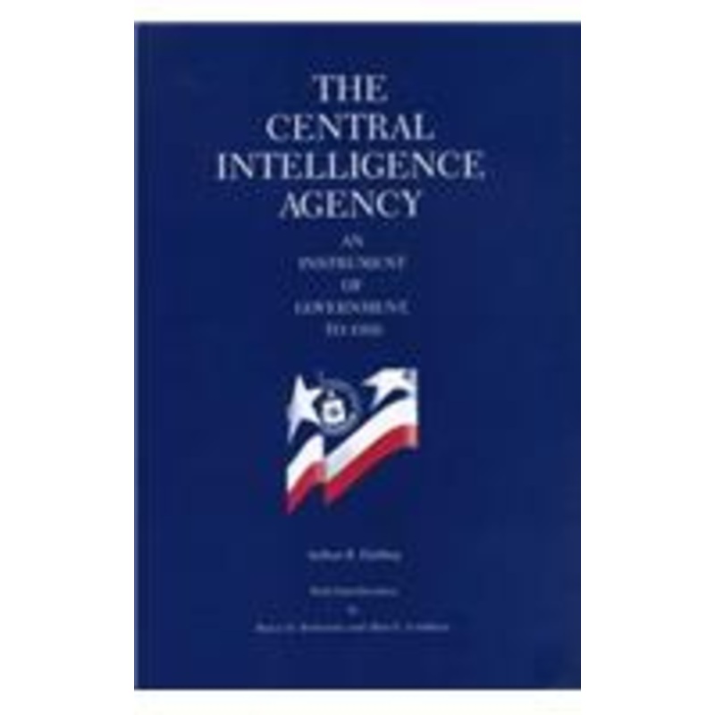the central intelligence agency: an instrument of government, to 1950