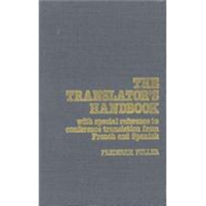 the translators handbook: with special reference to conference translation from french and spanish