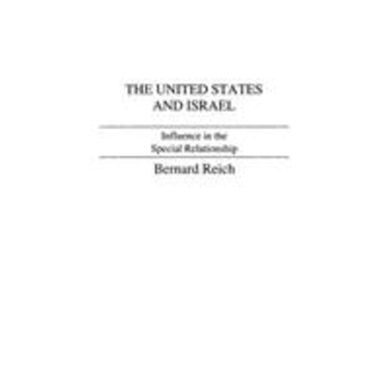 the united states and israel: influence in the special relationship