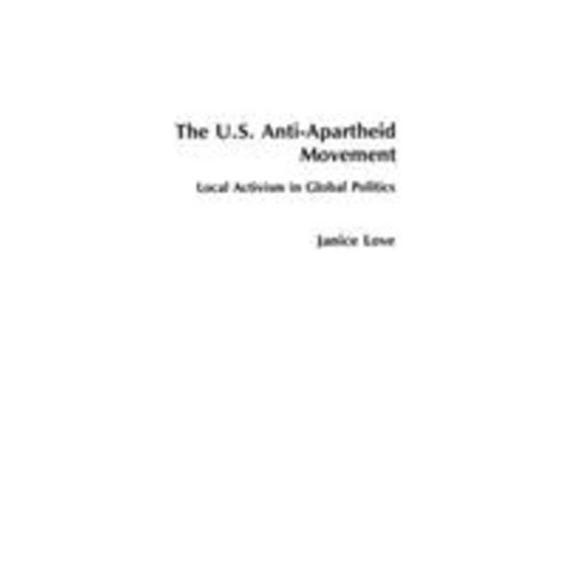 the united states anti-apartheid movement: local activism in global politics