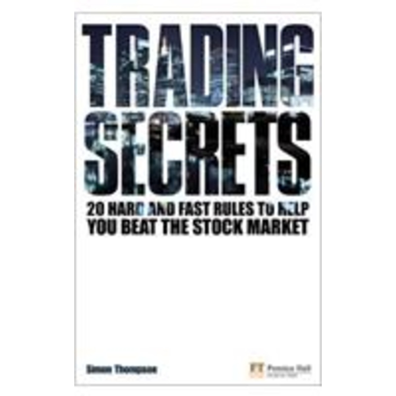 trading secrets: 20 hard and fast rules to help you beat the stock market
