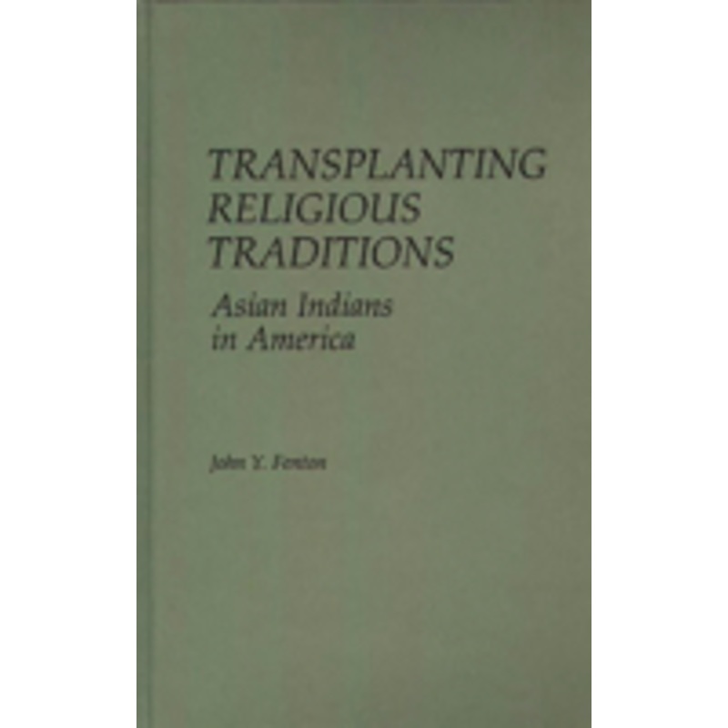 transplanting religious traditions: asian indians in america