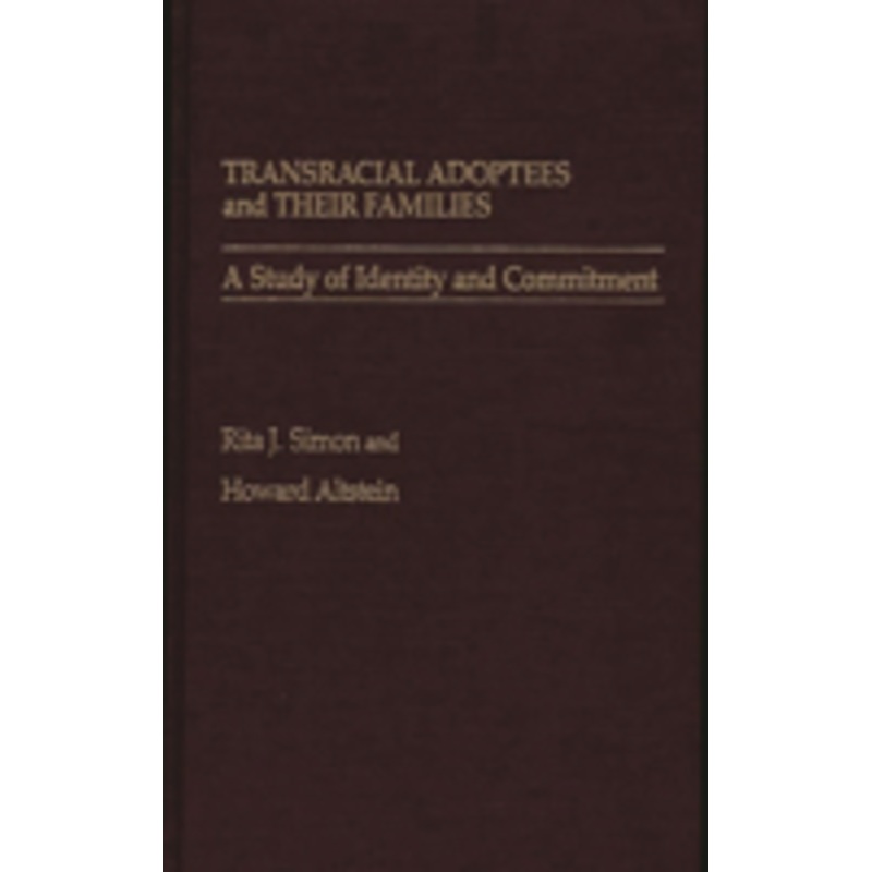 transracial adoptees and their families: a study of identity and commitment