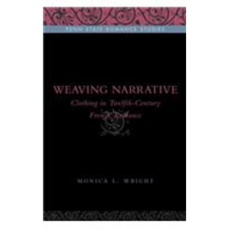 weaving narrative: clothing in twelfth-century french romance