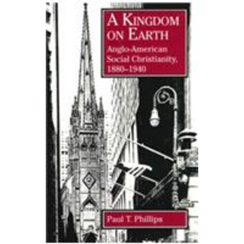 a kingdom on earth: anglo-american social christianity, 1880-1940