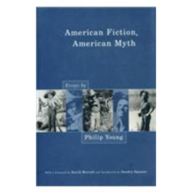 american fiction, american myth: essays by philip young