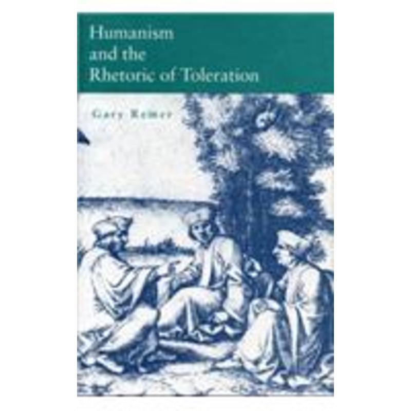humanism and the rhetoric of toleration
