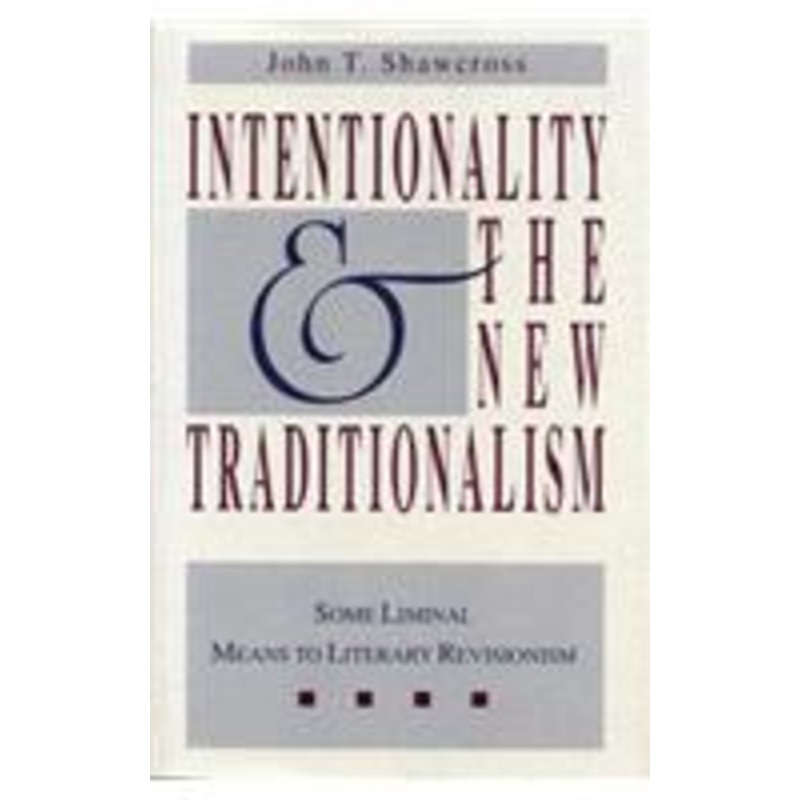 intentionality and the new traditionalism: some liminal means to literary revisionism