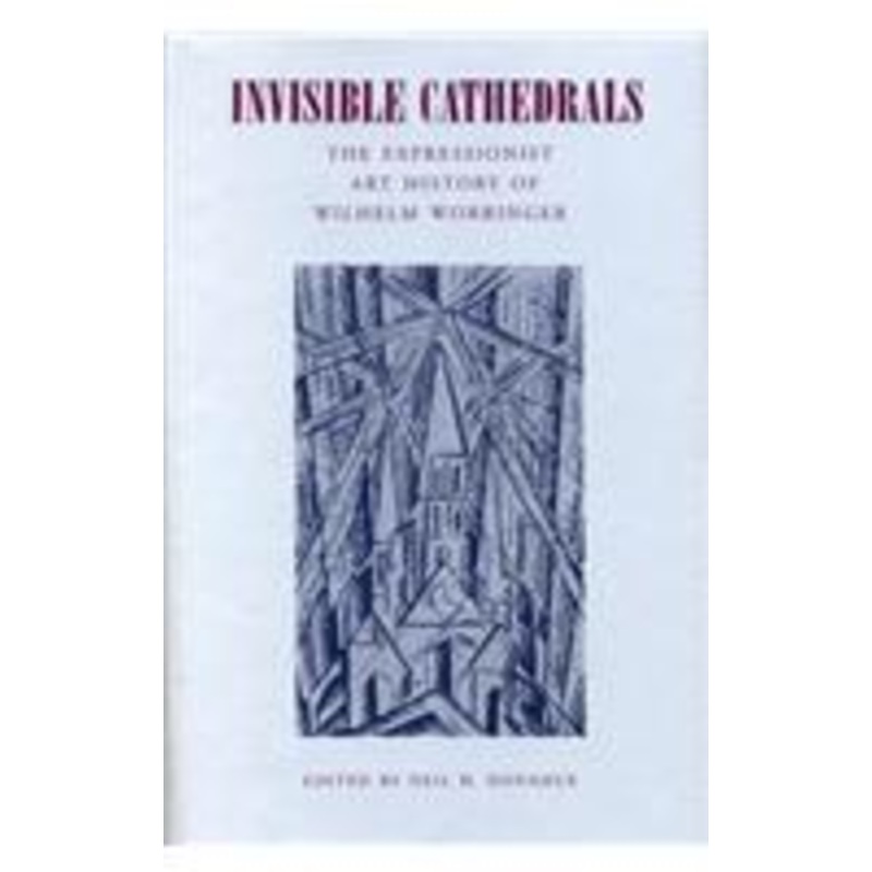 invisible cathedrals: the expressionist art history of wilhelm worringer