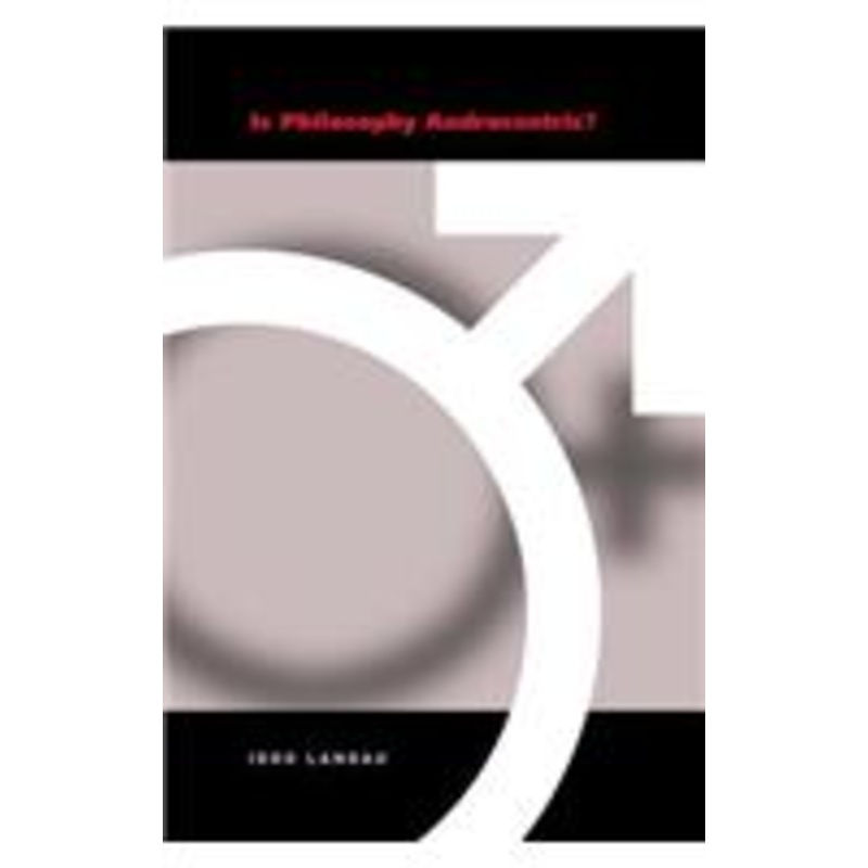 is philosophy androcentric?