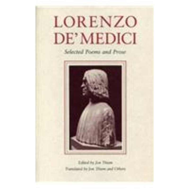 lorenzo de medici: selected poems and prose