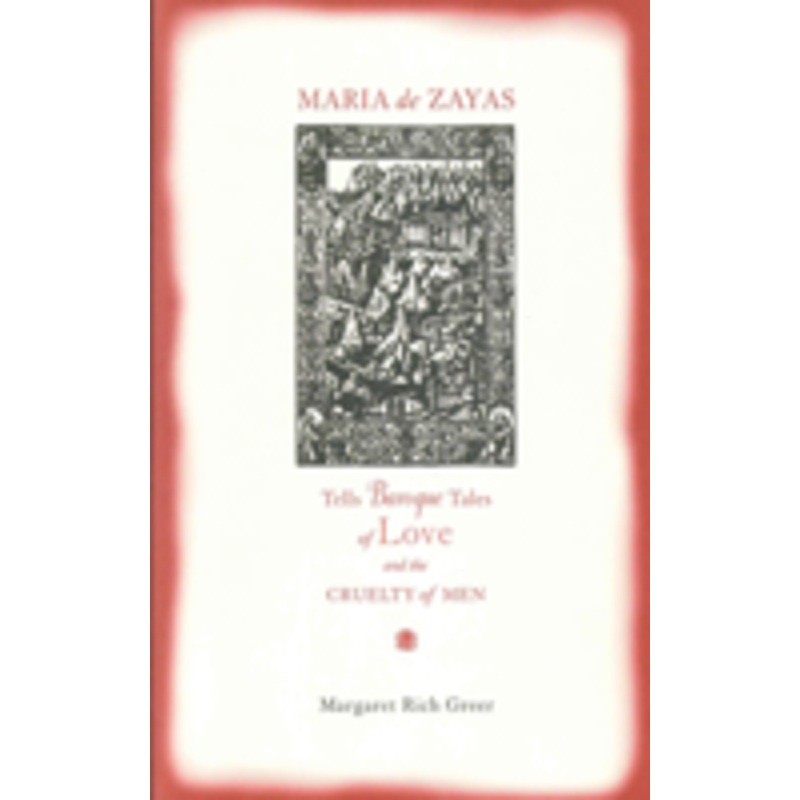 maria de zayas tells baroque tales of love and the cruelty of men