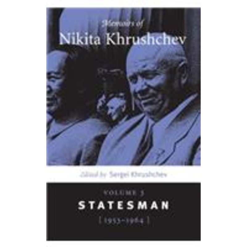 memoirs of nikita khrushchev: volume 3: statesman, 1953-1964